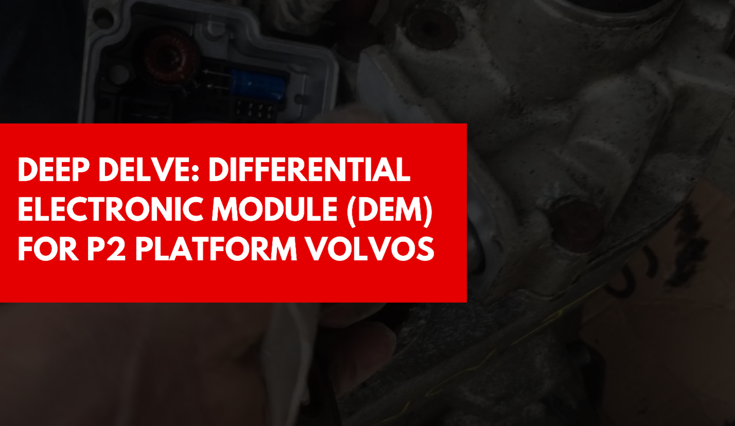 Deep Dive: Differential Electronic Module (DEM) in P2 Platform Volvos ...